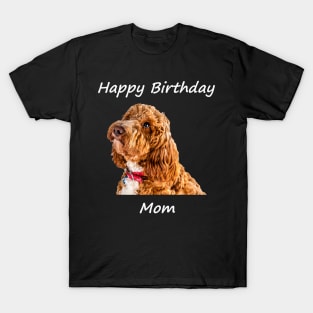 Happy Birthday Mom T-Shirt